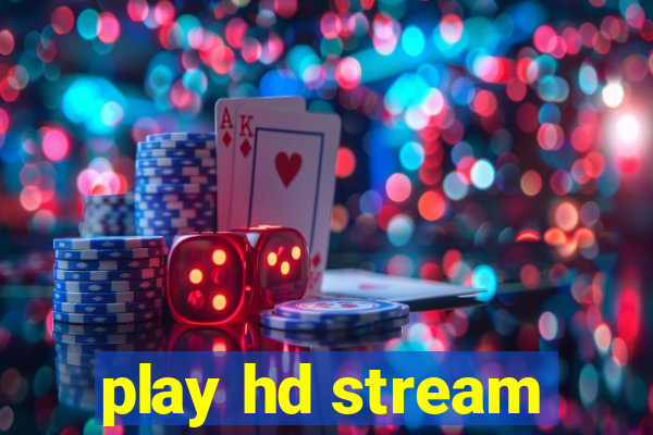 play hd stream